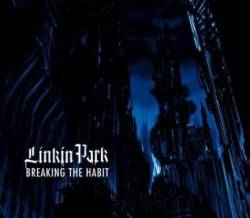 Linkin Park : Breaking the Habit